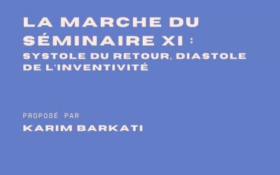 La marche du Séminaire XI  : systole du retour, diastole de l’inventivité